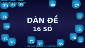 Dàn Đề 16 Số Là Gì