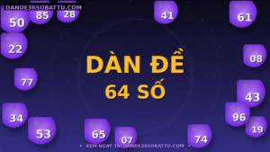 Giới thiệu Dàn Đề 64 Số